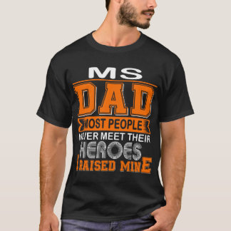 Proud MS Dad I Raised Mine T-Shirt