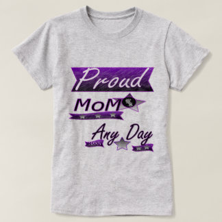 Proud Mum Any Day T-Shirt