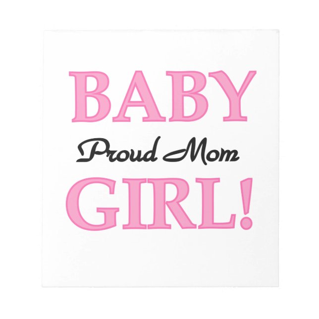 Proud Mum Baby Girl Gifts Notepad (Front)
