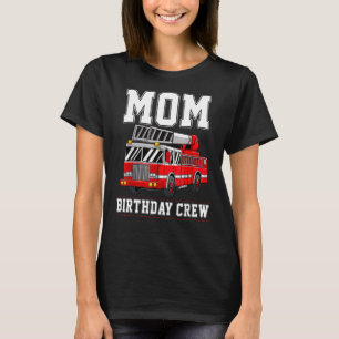 Proud Mum Birthday Crew Firetruck Family Boy T-Shirt