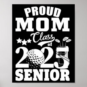 Proud Mum Cl Of 2025 Graduation Senior Golf Player Poster