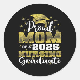 Proud Mum Cl Of 2025 Nursing Graduate Nurse 1  Classic Round Sticker