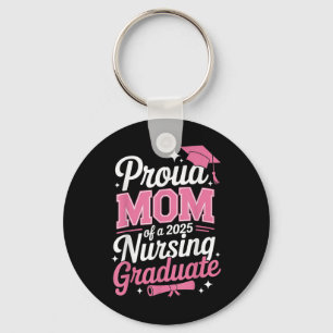 Proud Mum Cl Of 2025 Nursing Graduate Nurse Key Ring