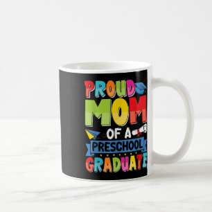 Proud Mum Cl Of 2025 Preschool Pre-k Graduate Grad Coffee Mug