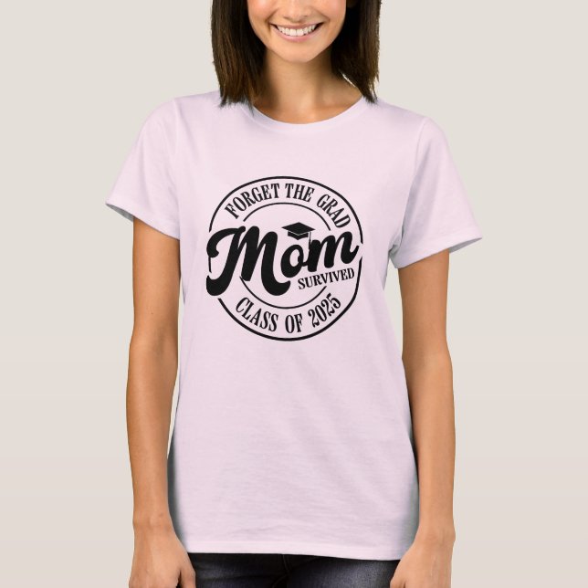 Proud Mum, Class of 2025 T-Shirt (Front)