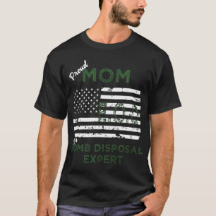 proud mum EOD fo a bomb disposal expert american t T-Shirt