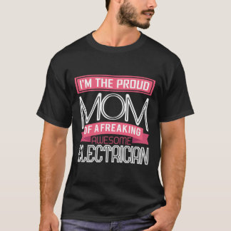 Proud Mum Freaking Awesome Electrician Mothers Gif T-Shirt