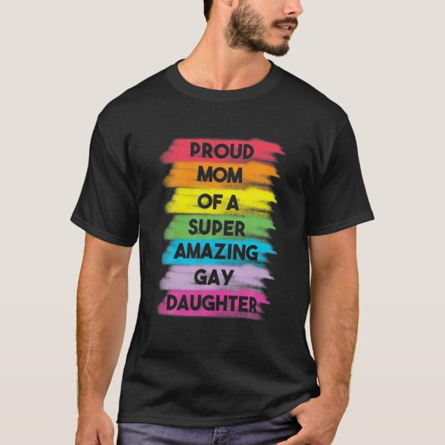 Proud Mum Gay Daughter Coming Out Gay Pride Stuff T-Shirt (Front)
