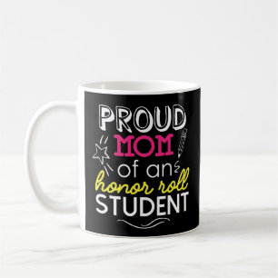 Proud Mum Honour Roll Student Coffee Mug