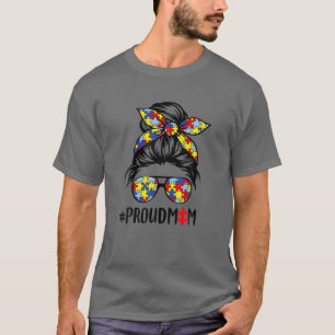 Proud Mum Messy Bun Hair Sunglasses Puzzle Autism T-Shirt