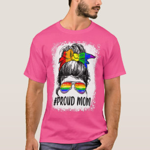 Proud Mum Messy Bun Rainbow Lgbt Mum Lgbt Gay Prid T-Shirt