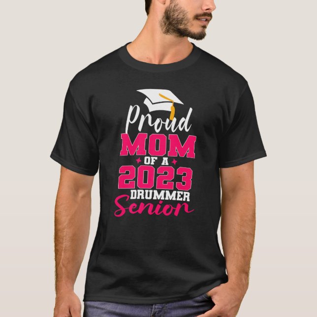 Proud Mum of 2023 Graduate Drummer Senior Mother G T-Shirt (Front)