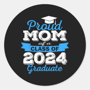 Proud Mum Of 2024 Graduate Awesome Family College Classic Round Sticker