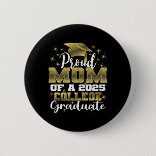 Proud Mum Of 2025 College Graduate Family 25 Gradu 6 Cm Round Badge