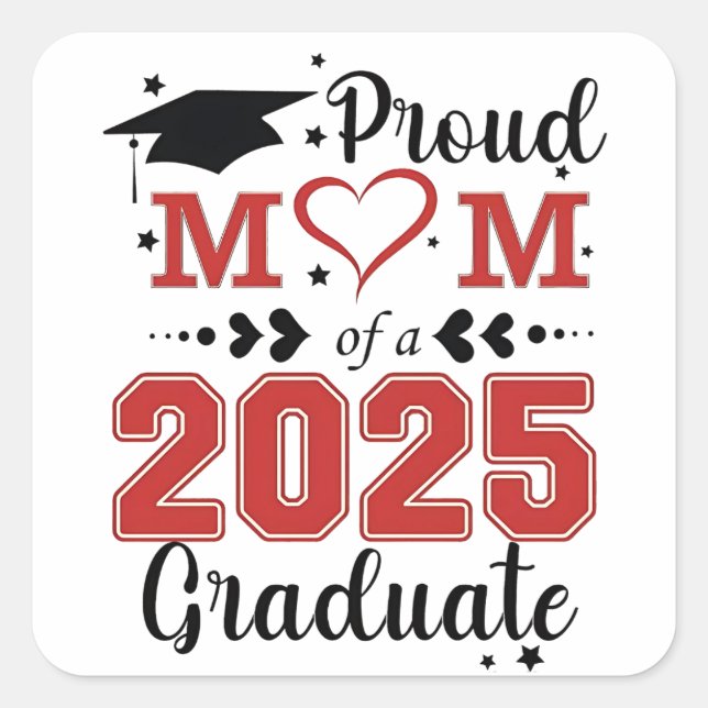 Proud Mum of 2025 Graduate Graduation Mother Day Square Sticker (Front)