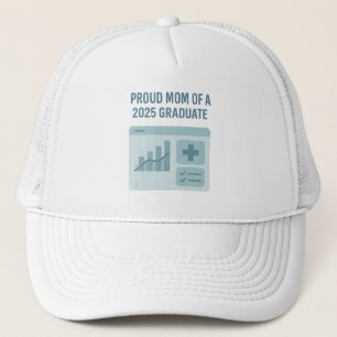 Proud Mum of 2025 Healthcare Admin Grad Art Trucker Hat