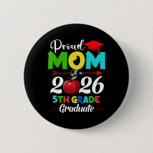 Proud Mum Of 2026 5th Grade Graduate Mother's Day 6 Cm Round Badge