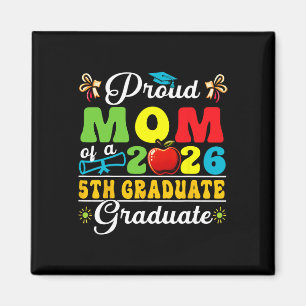 Proud Mum Of 2026 5th Grade Graduate Mother's Day Magnet