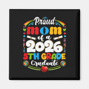Proud Mum Of 2026 5th Grade Graduate Mother's Day Magnet