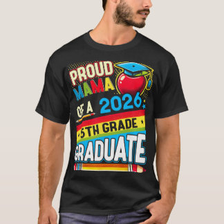 Proud Mum Of 2026 5th Grade Graduate Mother's Day  T-Shirt