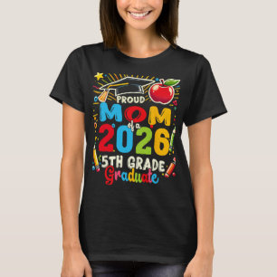Proud Mum Of 2026 5th Grade Graduate Mother's Day T-Shirt