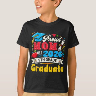 Proud Mum Of 2026 5th Grade Graduate Mother's Day T-Shirt