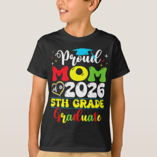 Proud Mum Of 2026 5th Grade Graduate Mother's Day T-Shirt