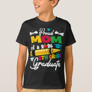 Proud Mum Of 2026 5th Grade Graduate Mother's Day T-Shirt