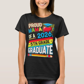 Proud Mum Of 2026 5th Grade Graduate Mother's Day  T-Shirt
