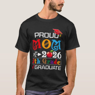 Proud Mum Of 2026 5th Grade Graduate Mother's Day T-Shirt