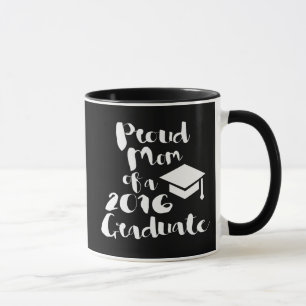 Proud Mum of a 2016 Graduate Mug