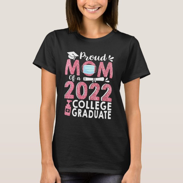 Proud Mum of a 2022 College Graduate Face Mask T-Shirt (Front)