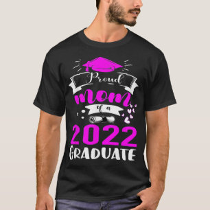 Proud Mum of a 2022 Graduate Senior 22 Family T-Shirt
