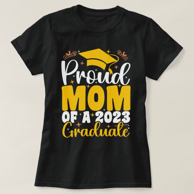 Proud Mum Of A 2023 Graduate Funny Graduation T-Shirt (Design Front)