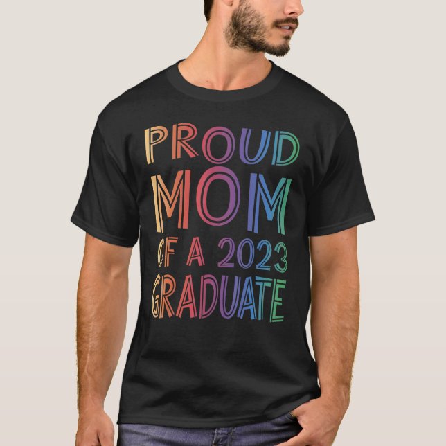 Proud Mum Of a 2023 Graduate Graduation T-Shirt (Front)