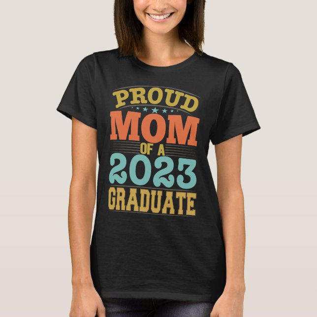 Proud Mum Of A 2023 Graduate T-Shirt (Front)