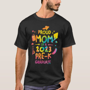 Proud Mum Of A 2023 Pre K Graduate Graduation T-Shirt