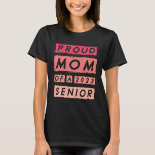 Proud Mum Of a 2023 Senior 4 T-Shirt