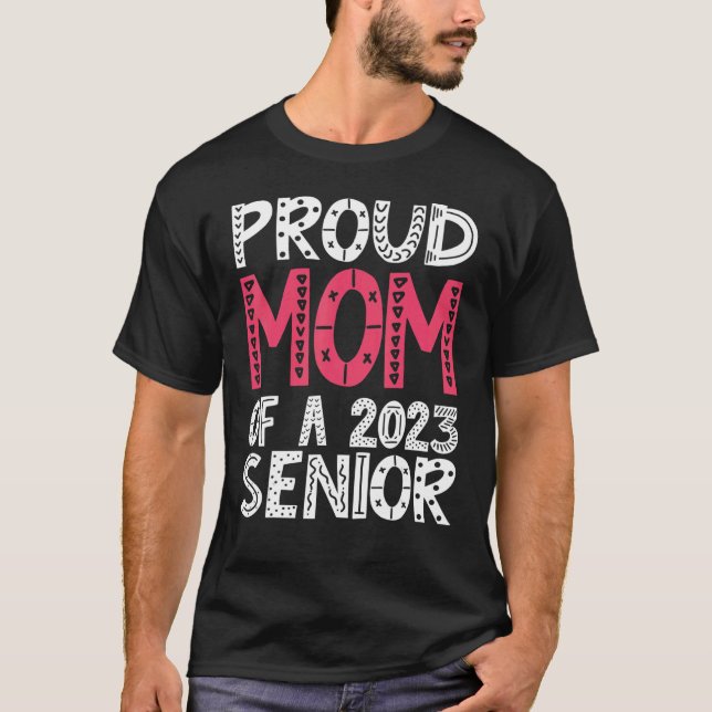 Proud Mum Of a 2023 Senior 5 T-Shirt (Front)