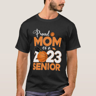 Proud Mum Of A 2023 Senior Basketball Graduation T-Shirt