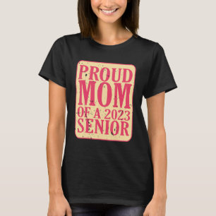 Proud Mum Of a 2023 Senior Graduation 1 T-Shirt