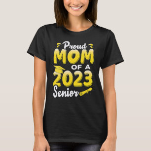 Proud Mum Of A 2023 Senior  Graduation T-Shirt
