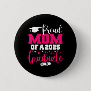 Proud Mum Of A 2025 Graduate Cl Senior Graduation  6 Cm Round Badge
