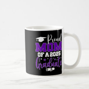 Proud Mum Of A 2025 Graduate Cl Senior Graduation Coffee Mug