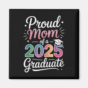 Proud Mum Of A 2025 Graduate Class Senior Graduati Magnet
