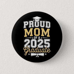 Proud Mum Of A 2025 Graduate Graduation 6 Cm Round Badge