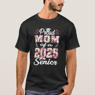 Proud Mum Of A 2025 Senior Class Of 2025 Graduatio T-Shirt