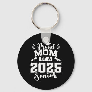 Proud Mum Of A 2025 Senior Graduate Graduation Key Ring