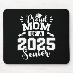 Proud Mum Of A 2025 Senior Graduate Graduation  Mouse Mat