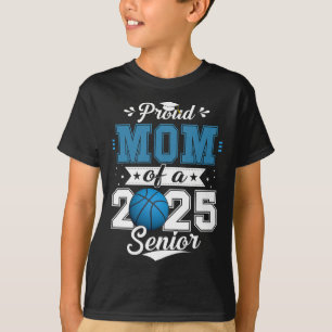 Proud Mum Of A 2025 Senior Graduate Sketll 1  T-Shirt